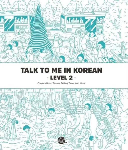 Talk To Me In Korean Level 2 (downloadable Audio Files Included) by Konstantin Chatziathanasiou