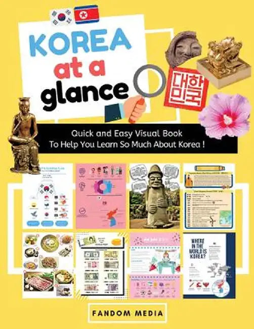 Korea at a Glance (Full Color): Quick and Easy Visual Book to Help You Learn and Understand Korea ! by Fandom Media