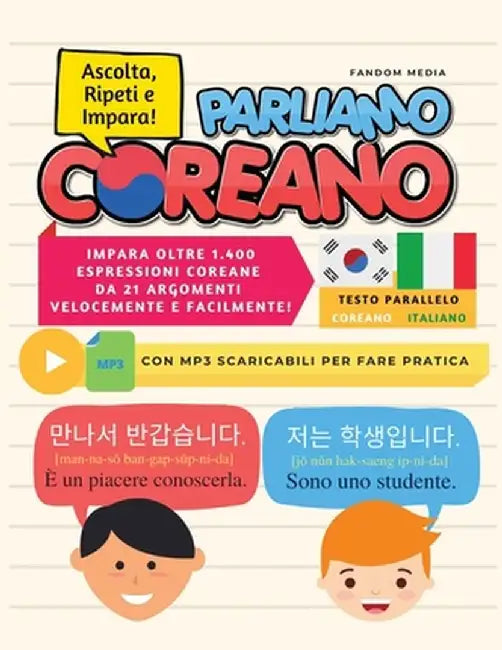Parliamo Coreano: Impara oltre 1.400 Espressioni Coreane da 21 Argomenti Velocemente e Facilmente! Con MP3 Scaricabili Per Fare Pratica by Fandom Media