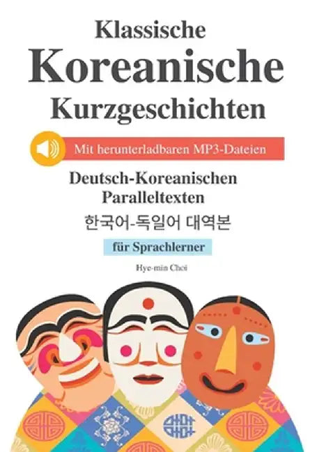 Klassische Korean Kurzgeschichten für Sprachlerner: Mit herunterladbaren MP3-Dateien by Hye-Min Choi
