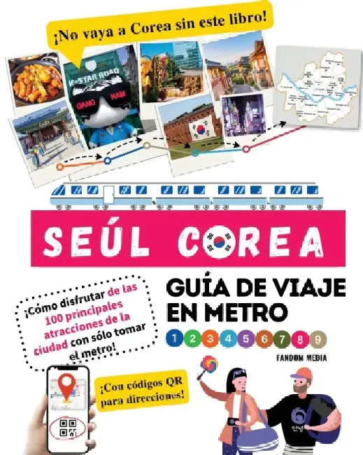 Guía de viaje en metro por Seúl, Corea ¡Cómo disfrutar de las 100 principales atracciones de la ciudad con sólo tomar el metro! by Fandom Media