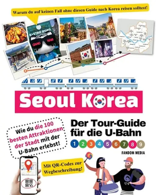 Der Tour-Guide für die U-Bahn in Seoul, Korea - Wie du die 100 besten Attraktionen der Stadt mit der U-Bahn erlebst! by Fandom Media