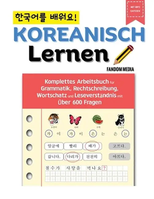 Koreanisch Lernen - Komplettes Arbeitsbuch für Grammatik, Rechtschreibung, Wortschatz und Leseverständnis mit über 600 Fragen by Fandom Media