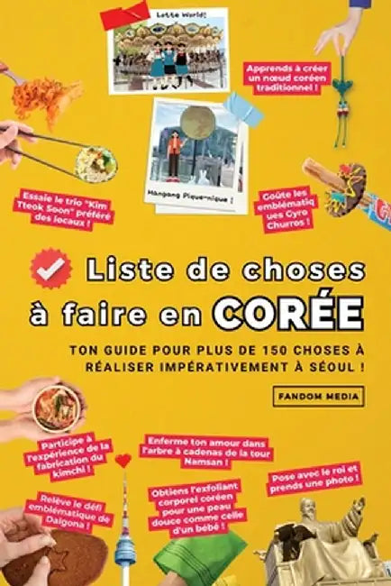 Liste de choses à faire en Corée: Ton guide pour plus de 150 choses à réaliser impérativement à Séoul ! by Fandom Media
