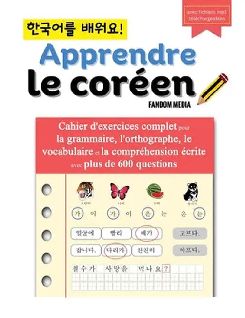 Apprendre le coréen - Cahier d'exercices complet pour la grammaire, l'orthographe, le vocabulaire et la compréhension écrite avec plus de 600 question by Fandom Media
