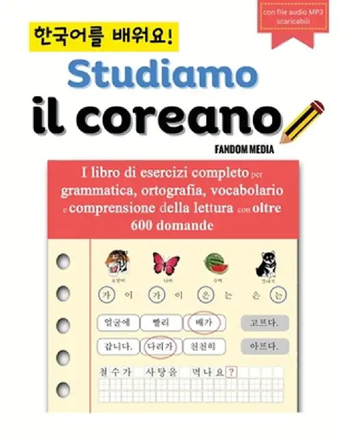 Studiamo Il Coreano: I libro di esercizi completo per grammatica, ortografia, vocabolario e comprensione della lettura con oltre 600 domand by Fandom Media