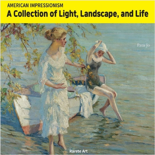 American Impressionism: A Collection of Light, Landscape, and Life by Pata Jo