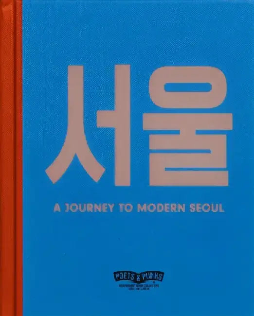 A JOURNEY TO MODERN SEOUL by Punks