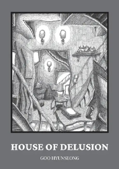 House of Delusion by Hyunseong Goo
