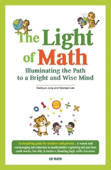 The Light of Math: Illuminating the Path to a Bright and Wise Mind by Daehyun Jung, Geonjae Lee