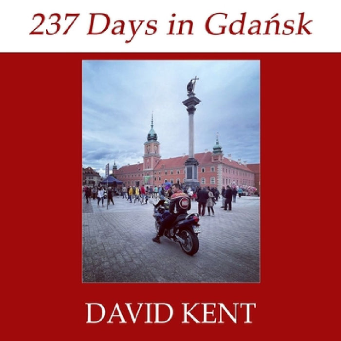 237 Days in Gdansk by David Kent