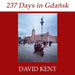 237 Days in Gdansk by David Kent