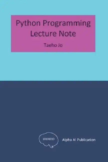 Python Programming: Lecture Note by Taeho Jo
