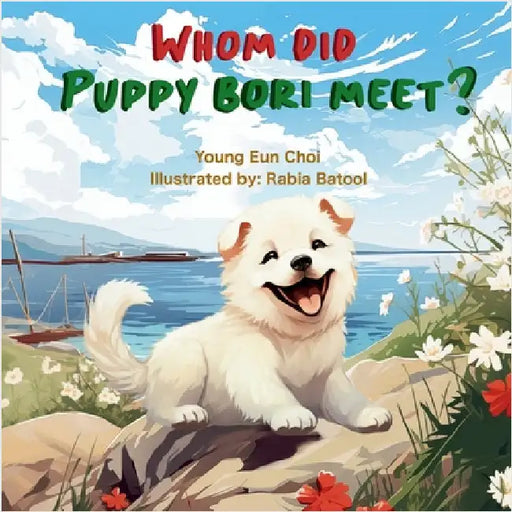 Whom Did Puppy Bori Meet? by Choi, Young Eun