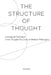 The Structure of Thought: Conceptual Technique in the Thought-Structure of Western Philosophy by Hearnzjhe