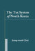 The Tax System of North Korea by Jeong-Wook Choi