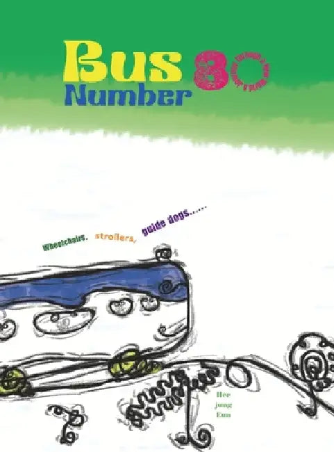 Bus Number 80: A Bus Ride Through a New World by Heejung Eun