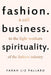 Fashion. Business. Spirituality: A call to the light workers of the fashion industry by Farah Liz Pallaro