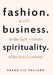 Fashion. Business. Spirituality: A call to the light workers of the fashion industry by Farah Liz Pallaro