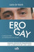 Ero Gay: A Medjugorje ho ritrovato me stesso by Prefetto Della Congregazione del Culto D, S. E. Vescovo Titolare Di Ascoli Piceno, Luca Di Tolve