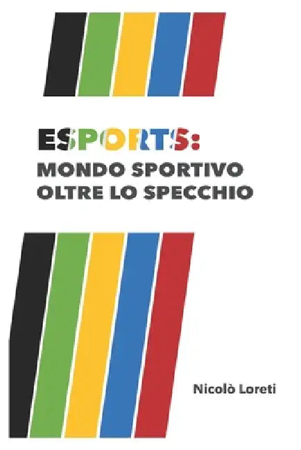 Esports: mondo sportivo oltre lo specchio by Nicolò Loreti