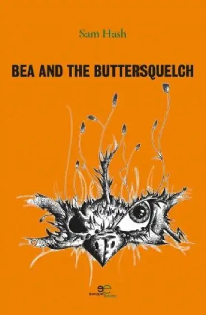 BEA AND THE BUTTERSQUELCH by Sam Hash