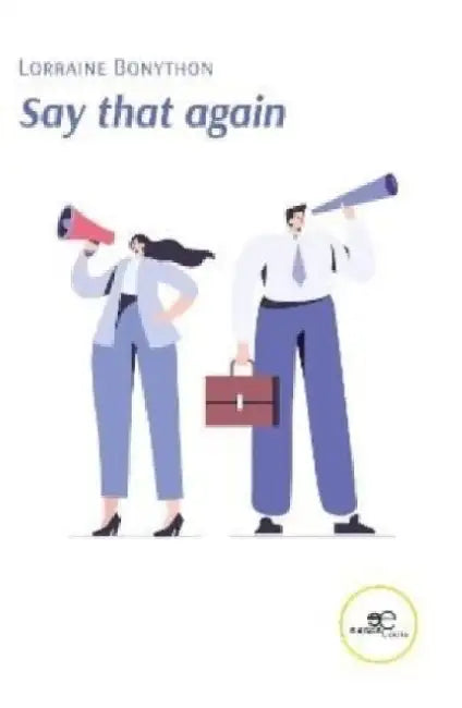 SAY THAT AGAIN by Lorraine Bonython