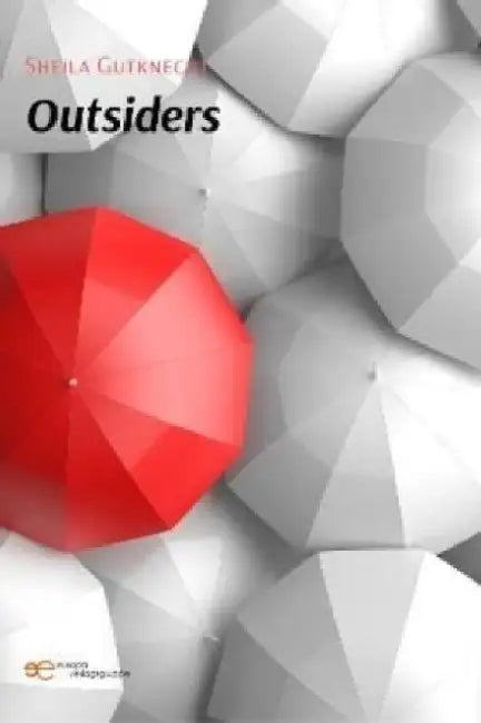 OUTSIDERS by Sheila Gutknecht