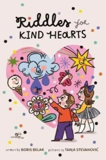 RIDDLES FOR KIND HEARTS by Boris Belak