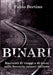 Binari. Racconti di viaggi e di treni sulle ferrovie minori italiane. by Fabio Bertino