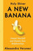 A New Banana: Unpeel YourSelf and Elevate Your Relationships by Alessandra Veronesi