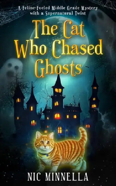 The Cat Who Chased Ghosts by Nic Minnella