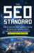 The SEO Standard: How to skyrocket your website's ranking and grow your business online, with the fundamental principles of Search Engin by Francesco Baldi