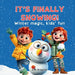It's Finally Snowing!: Winter magic, kids' fun by L. M. Dreamer