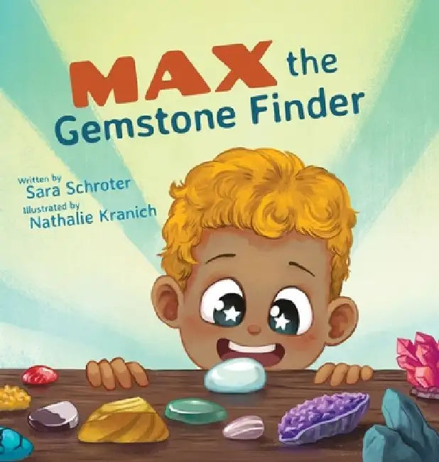 Max the Gemstone Finder by Sara Schroter