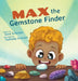 Max the Gemstone Finder by Sara Schroter