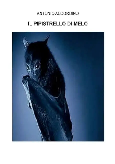 Il pipistrello di melo by Antonio Accordino