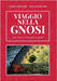 Viaggio nella Gnosi. Una via per ritrovare se stessi by Andrea Bertolini