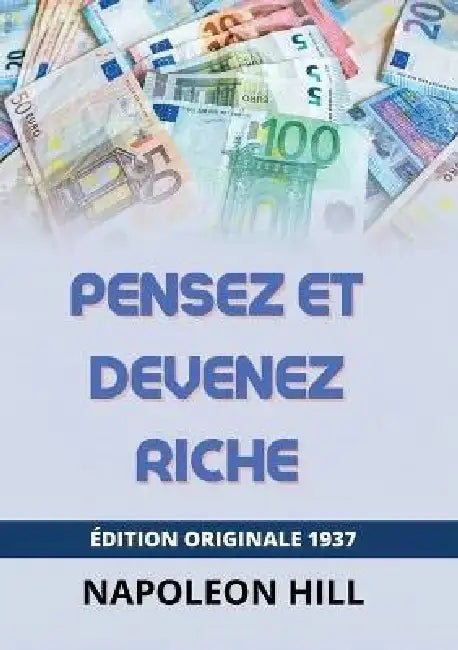 Pensez Et Devenez Riche by Napoleon Hill