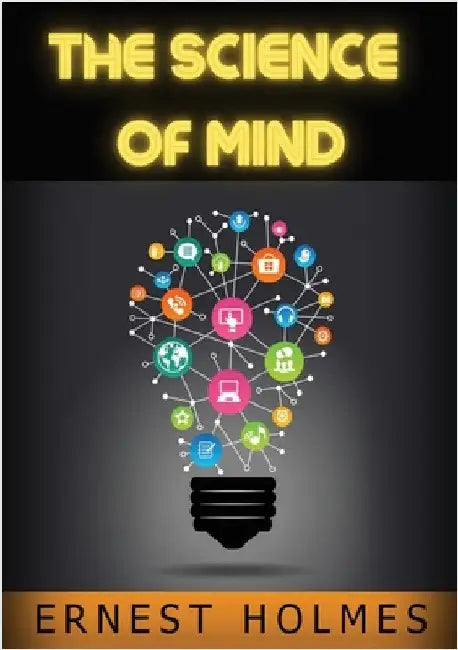 Science of mind by Holmes, Ernest