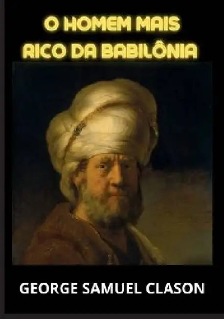 L'homme le plus riche de Babylone by George Samuel Clason