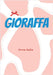 Gioraffa by Anna Italia