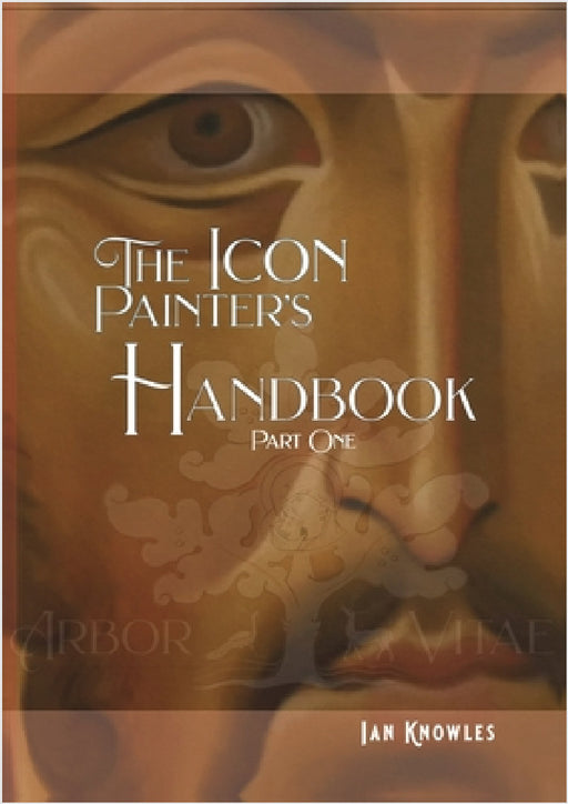The Icon Painter's Handbook by Ian Knowles