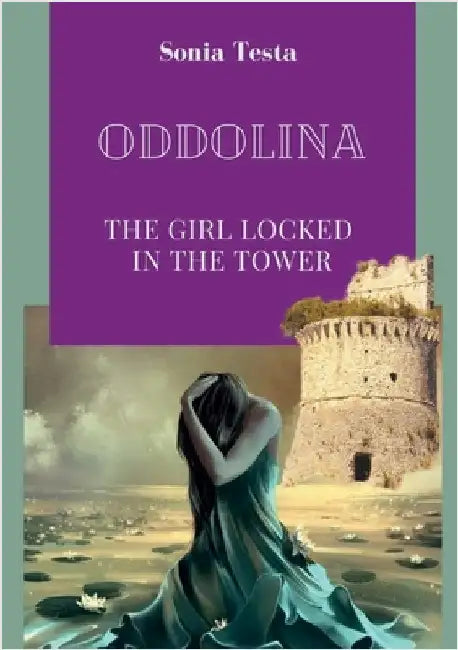 Oddolina The girl locked in the tower by Sonia Testa