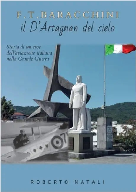 F. T. Baracchini il D'Artagnan del cielo by Roberto Natali