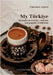 My Türkiye (Turkey) through curiosities, customs and popular traditions by Ümeyhan Azman