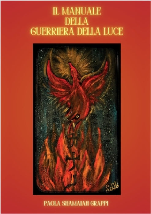 Il Manuale della Guerriera della Luce by Paola Shamaiah Grappi