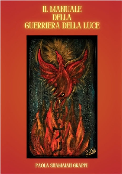 Il Manuale della Guerriera della Luce by Paola Shamaiah Grappi