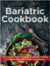 Bariatric Cookbook: The Complete Bariatric Cookbook with 50+ Delicious Recipes to Enjoy After Weight Loss Surgery by Cecilia Hum