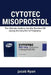 Cytotec Misoprostol by Jacob Ryan